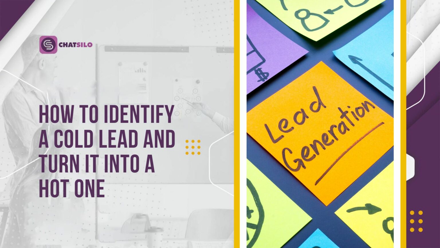 How to Identify a Cold Lead and Turn It Into a Hot One Chatsilo Blog